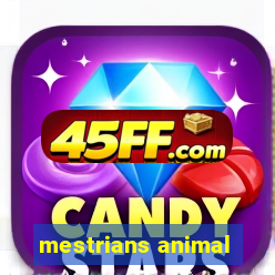 mestrians animal